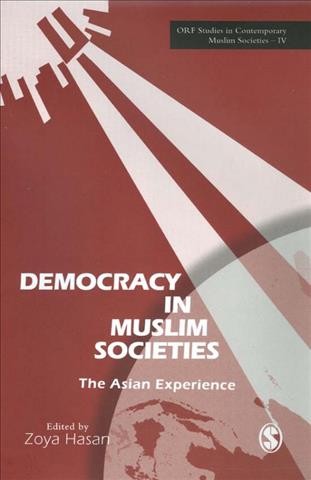 Democracy in Muslim societies [electronic resource] : the Asian experience / edited by Zoya Hasan.