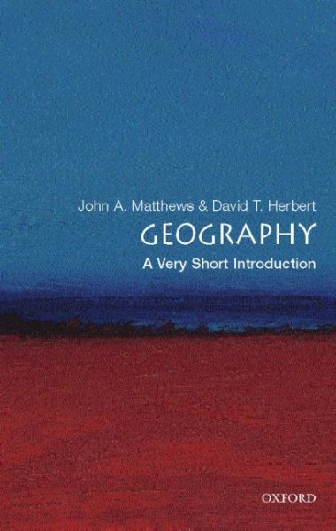 Geography [electronic resource] : a very short introduction / John A. Matthews and David T. Herbert.