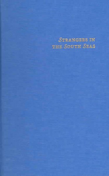 Strangers in the South Seas [electronic resource] : the idea of the Pacific in Western thought : an anthology / edited by Richard Lansdown.