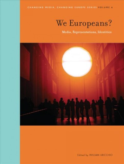 We Europeans? [electronic resource] : media, representations, identities / edited by William Uricchio.