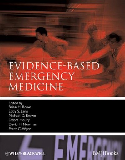 Evidence-based emergency medicine [electronic resource] / edited by Brian H. Rowe ; section editors, Eddy S. Lang ... [et al.].