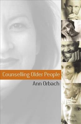 Counselling older clients [electronic resource] / Ann Orbach.