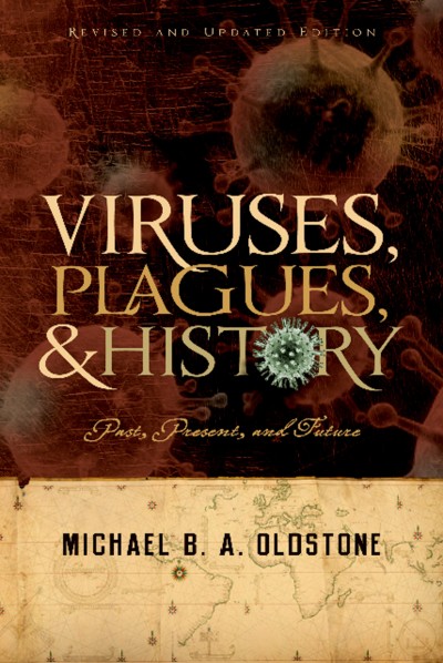 Viruses, plagues, and history [electronic resource] : past, present, and future / Michael B.A. Oldstone.