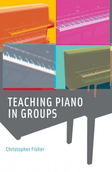 Teaching piano in groups [electronic resource] / Christopher Fisher.