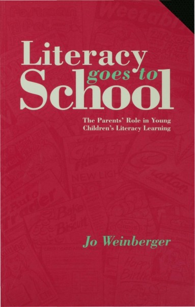 Literacy goes to school [electronic resource] : the parents' role in young children's literacy learning / Jo Weinberger.