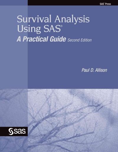 Survival analysis using SAS [electronic resource] : a practical guide / Paul D. Allison.