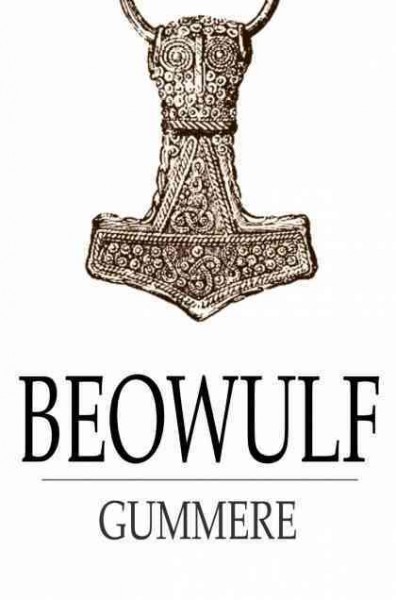 Beowulf [electronic resource] / translated by Frances B. Gummere.