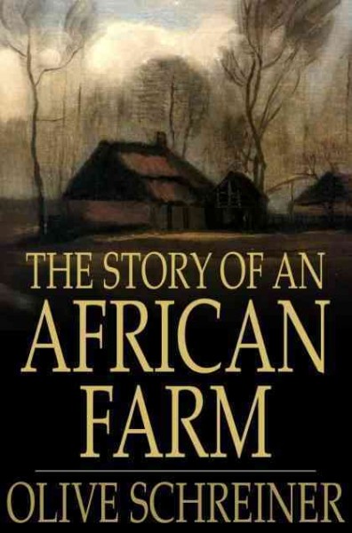 The story of an African farm [electronic resource] / Olive Schreiner.