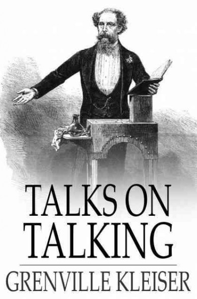 Talks on talking [electronic resource] / Grenville Kleiser.