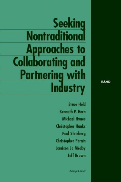 Seeking nontraditional approaches to collaborating and partnering with industry [electronic resource] / Bruce Held [and others].