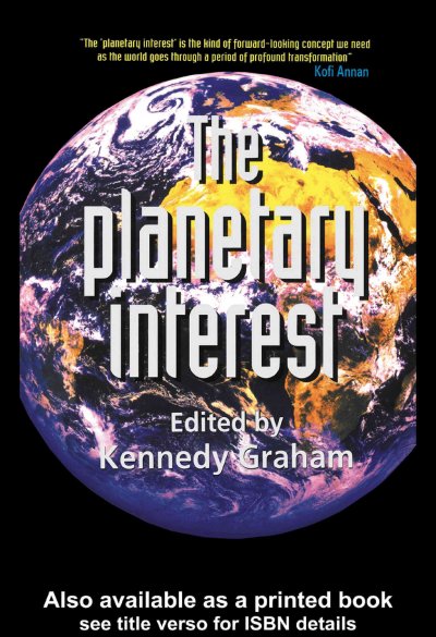 The planetary interest [electronic resource] : a new concept for the global age / Kennedy Graham, editor.