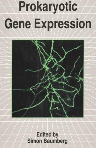 Prokaryotic gene expression [electronic resource] / edited by Simon Baumberg.