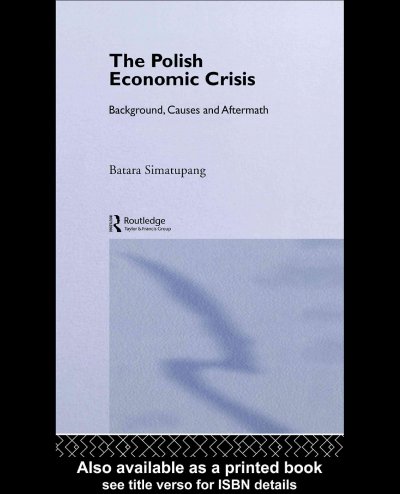 The Polish economic crisis [electronic resource] : background, causes, and aftermath / Batara Simatupang.