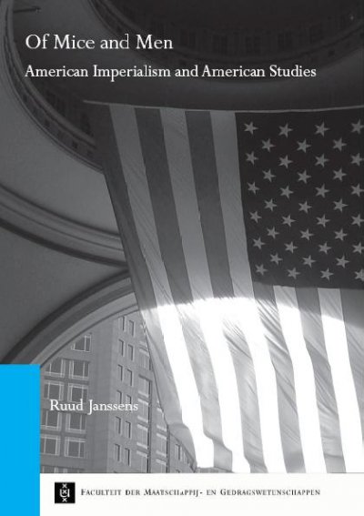 Of mice and men [electronic resource] : American imperialism and American studies / by Ruud Janssens.