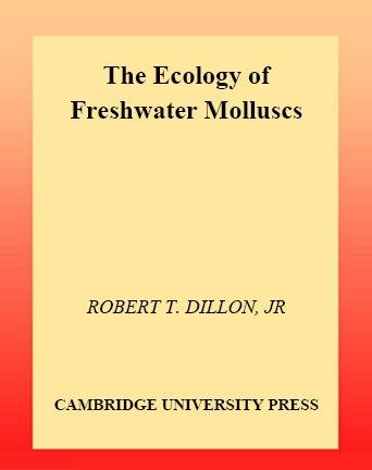 The ecology of freshwater molluscs [electronic resource] / Robert T. Dillon, Jr.