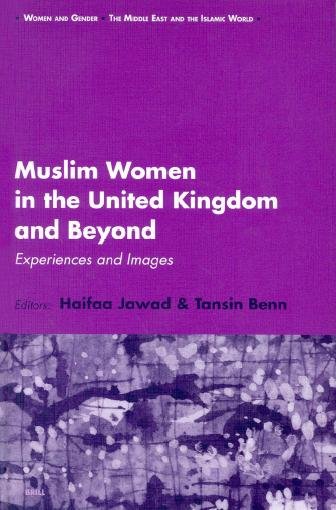 Muslim women in the United Kingdom and beyond [electronic resource] / [edited by] Tansin Benn, Haifaa Jawad.