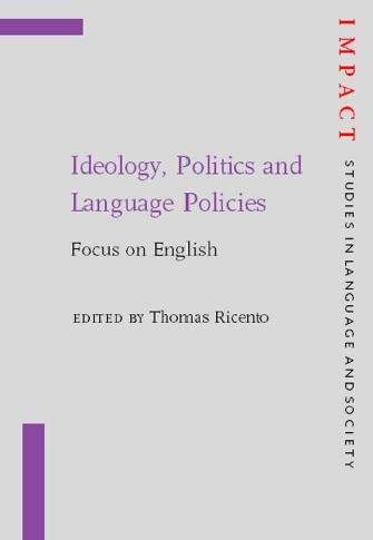 Ideology, politics, and language policies [electronic resource] : focus on English / edited by Thomas Ricento.