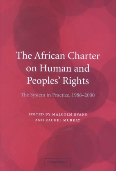 The African Charter on Human and Peoples' Rights [electronic resource] : the system in practice, 1986-2000 / edited by Malcolm D. Evans and Rachel Murray.