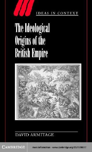 The ideological origins of the British Empire [electronic resource] / David Armitage.