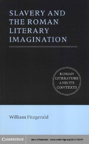 Slavery and the Roman literary imagination [electronic resource] / William Fitzgerald.