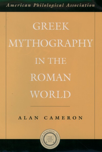 Greek mythography in the Roman world / Alan Cameron.