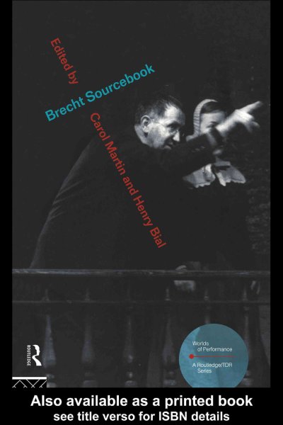 Brecht sourcebook [electronic resource] / edited by Carol Martin and Henry Bial.