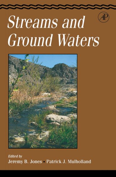 Streams and ground waters [electronic resource] / edited by Jeremy B. Jones, Patrick J. Mulholland.