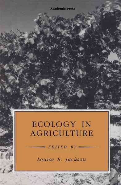 Ecology in agriculture [electronic resource] / edited by Louise E. Jackson.