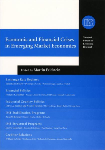 Economic and financial crises in emerging market economies [electronic resource] / edited by Martin Feldstein.