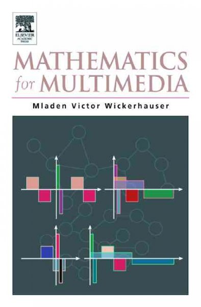 Mathematics for multimedia [electronic resource] / Mladen Victor Wickerhauser.