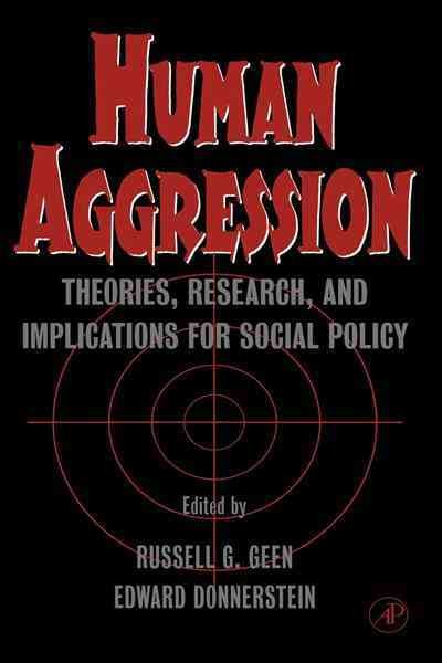 Human aggression [electronic resource] : theories, research, and implications for social policy / edited by Russell G. Geen, Edward Donnerstein.