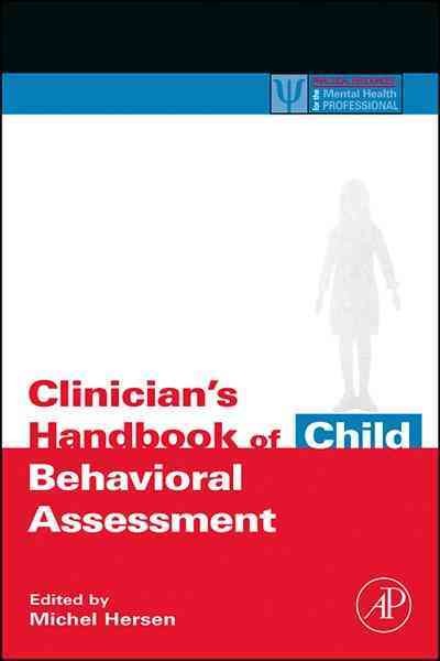 Clinician's handbook of child behavioral assessment [electronic resource] / edited by Michel Hersen.