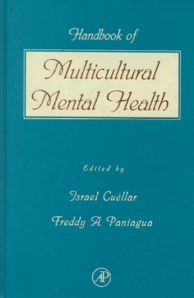 Handbook of multicultural mental health [electronic resource] : assessment and treatment of diverse populations / edited by Israel Cuéllar, Freddy A. Paniagua.