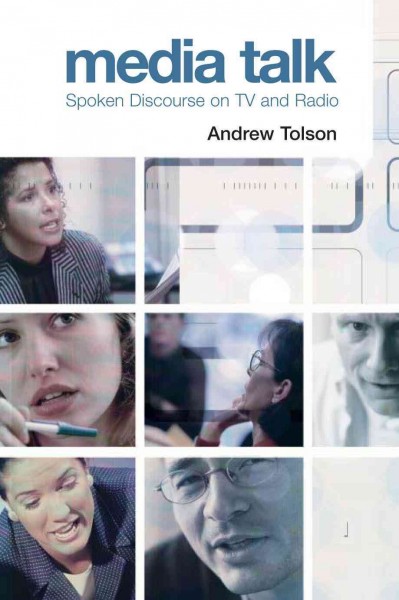 Media talk [electronic resource] : spoken discourse on TV and radio / Andrew Tolson.