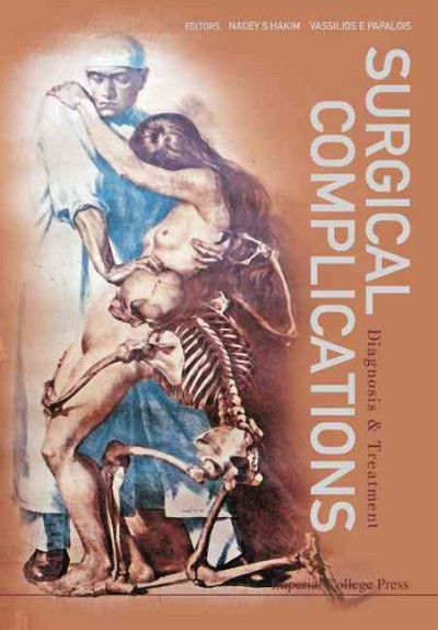 Surgical complications [electronic resource] : diagnosis & treatment / editors, Nadey S. Hakim, Vassilios E. Papalois.