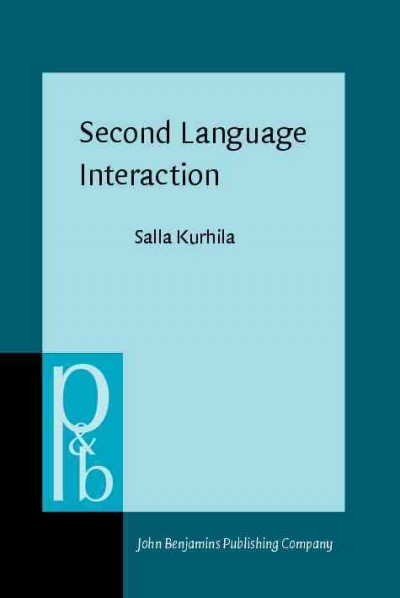 Second language interaction [electronic resource] / Salla Kurhila.