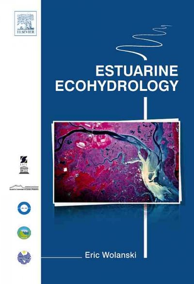 Estuarine ecohydrology [electronic resource] / Eric Wolanski.