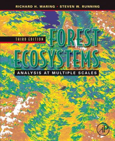 Forest ecosystems [electronic resource] : analysis at multiple scales / Richard H. Waring, Steven W. Running.