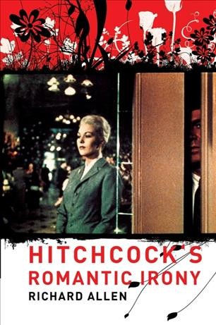 Hitchcock's romantic irony [electronic resource] / Richard Allen.