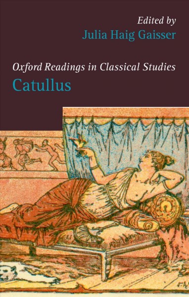 Catullus [electronic resource] / edited by Julia Haig Gaisser.