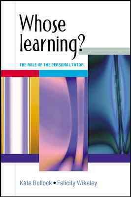 Whose learning? [electronic resource] / Kate Bullock and Felicity Wikeley.