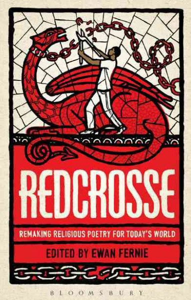 Redcrosse [electronic resource] : remaking religious poetry for today's world / edited by Ewan Fernie.