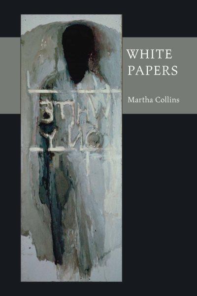 White papers / Martha Collins.