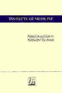 Federal regulation of methadone treatment [electronic resource] / Richard A. Rettig and Adam Yarmolinsky, editors ; Committee on Federal Regulation of Methadone Treatment, Division of Biobehavioral Sciences and Mental Disorders, Institute of Medicine.