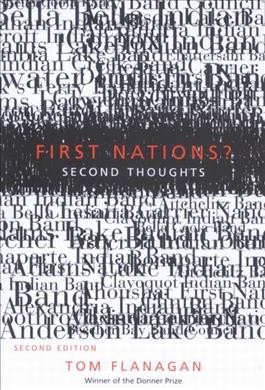 First nations? Second thoughts [electronic resource] / Tom Flanagan.