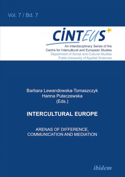 Intercultural Europe : arenas of difference, communication and mediation / Barbara Lewandowska-Tomaszczyk, Hanna Pułaczewska (eds.).