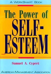 The power of self-esteem [electronic resource] / Samuel A. Cypert.
