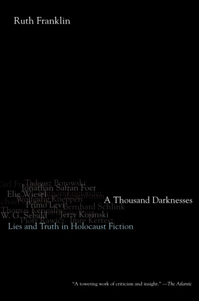 A thousand darknesses [electronic resource] : lies and truth in Holocaust fiction / Ruth Franklin.