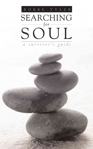 Searching for soul [electronic resource] : a survivor's guide / Bobbe Tyler ; foreword by Lucia Capacchione.