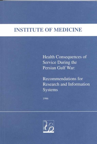 Health consequences of service during the Persian Gulf War [electronic resource] : recommendations for research and information systems / Committee to Review the Health Consequences of Service During the Persian Gulf War, Medical Follow-up Agency, Institute of Medicine.